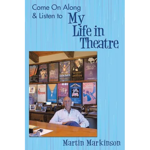 Come on Along & Listen to My Life in Theatre