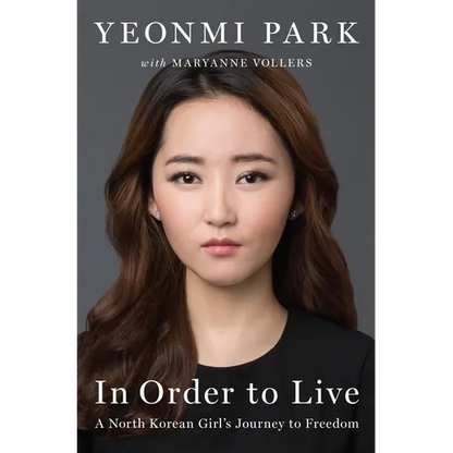 In Order to Live: A North Korean Girl's Journey to Freedom