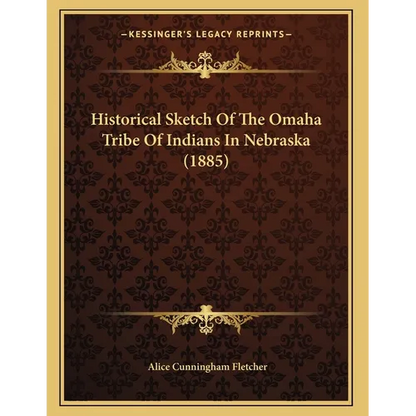 Historical Sketch Of The Omaha Tribe Of Indians In Nebraska (1885)