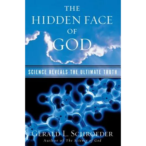 The Hidden Face of God: Science Reveals the Ultimate Truth