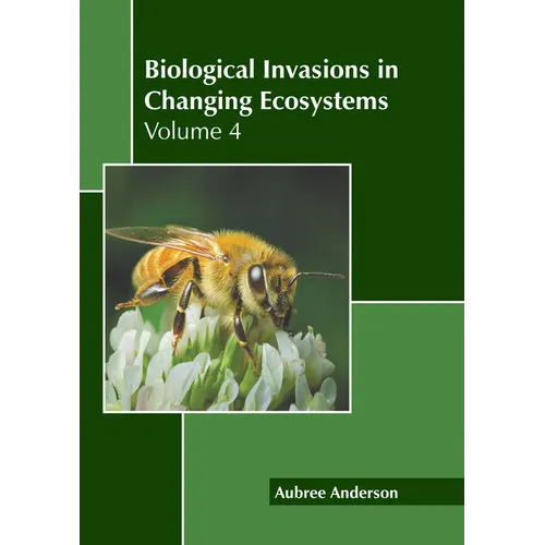 Biological Invasions in Changing Ecosystems: Volume 4
