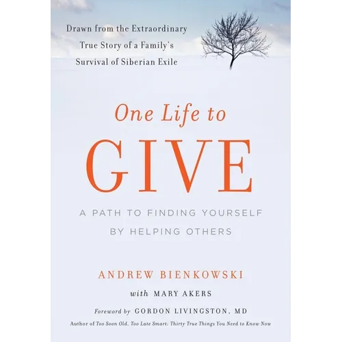 One Life to Give: A Path to Finding Yourself by Helping Others