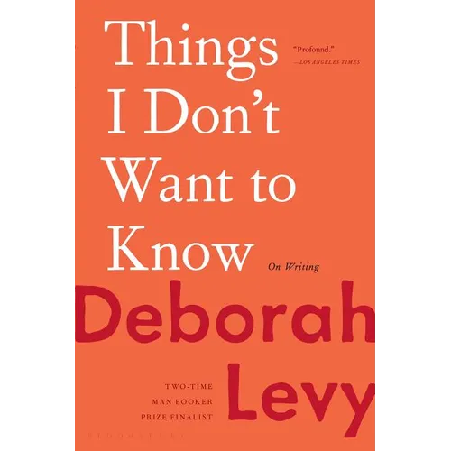 Things I Don't Want to Know: On Writing - Paperback