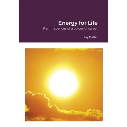 Reminiscences: Energy for Life: Reminiscences of a colourful career