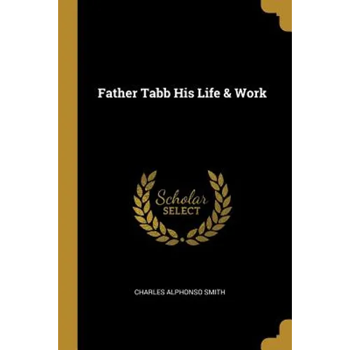 Father Tabb His Life & Work