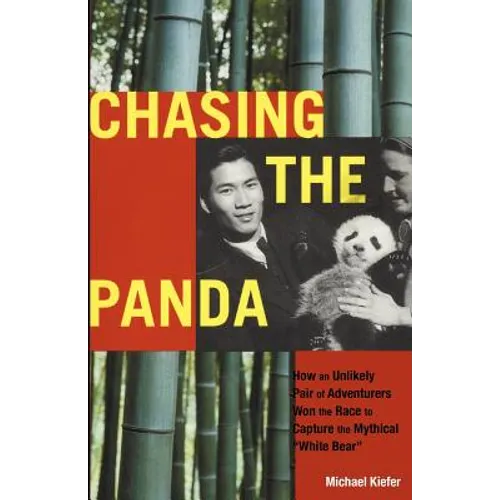 Chasing the Panda: How an unlikely pair of adventurers won the race to capture the mythical "white bear"