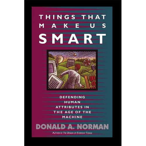 Things That Make Us Smart: Defending Human Attributes in the Age of the Machine