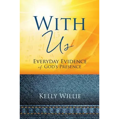 With Us: Everyday Evidence of God's Presence