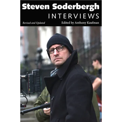 Steven Soderbergh: Interviews, Revised and Updated