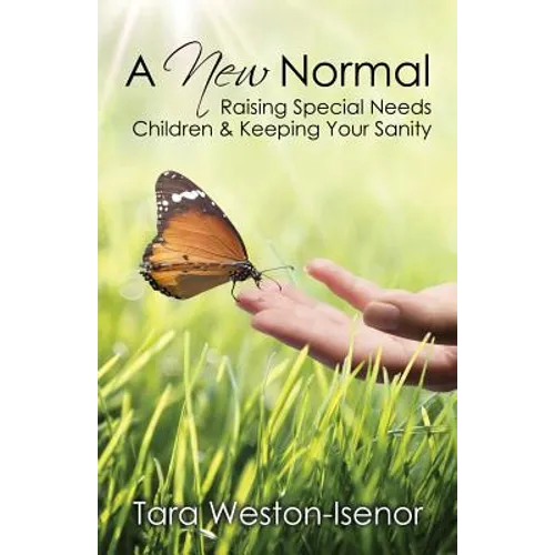 A New Normal: Raising Special Needs Children & Keeping Your Sanity