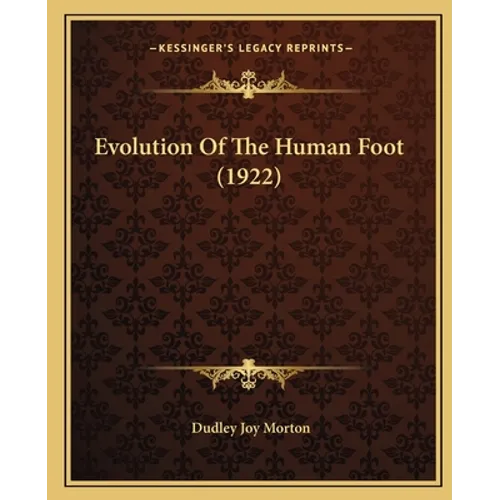 Evolution Of The Human Foot (1922)