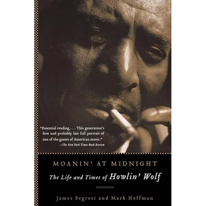 Moanin' at Midnight: The Life and Times of Howlin' Wolf - Paperback
