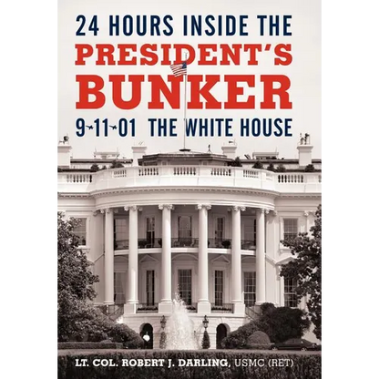 24 Hours Inside the President's Bunker: 9-11-01: The White House - Hardcover