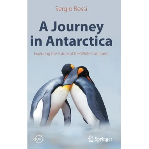 A Journey in Antarctica: Exploring the Future of the White Continent