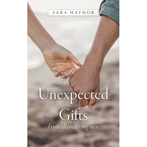 Unexpected Gifts: From all the wrong men