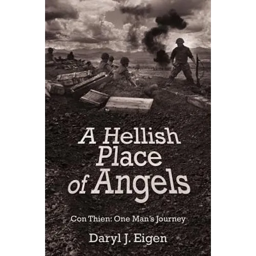 A Hellish Place of Angels: Con Thien: One Man's Journey