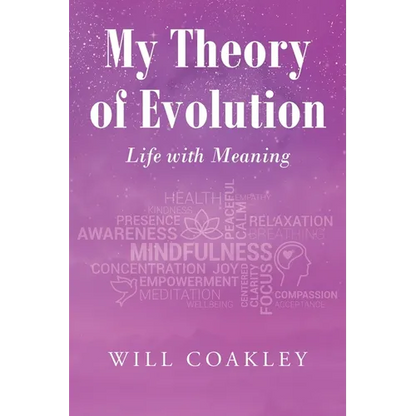 My Theory of Evolution: Life with Meaning