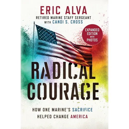 Radical Courage: How One Marine's Sacrifice Helped Change America
