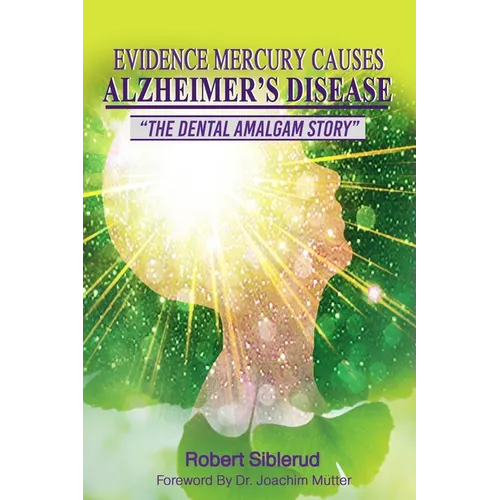 Evidence Mercury Causes Alzheimer's Disease