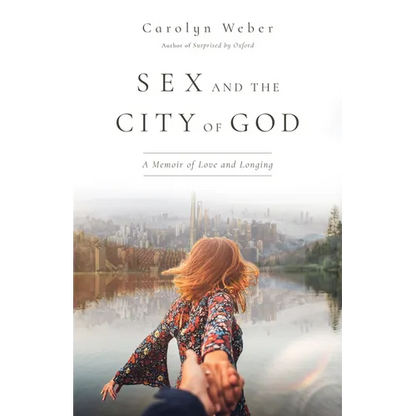 Sex and the City of God: A Memoir of Love and Longing - Paperback
