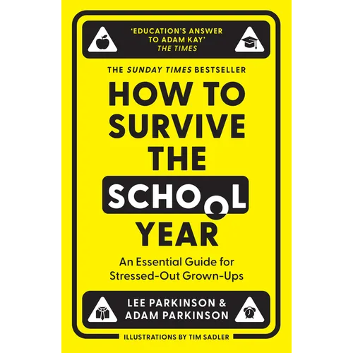 How to Survive the School Year: An Essential Guide for Stressed-Out Grown-Ups