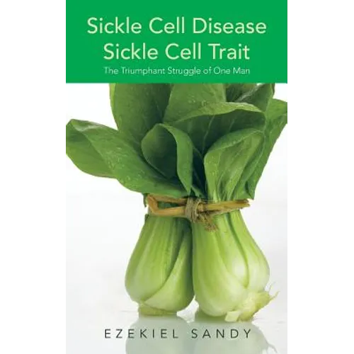 Sickle Cell Disease / Sickle Cell Trait: The Triumphant Struggle of One Man