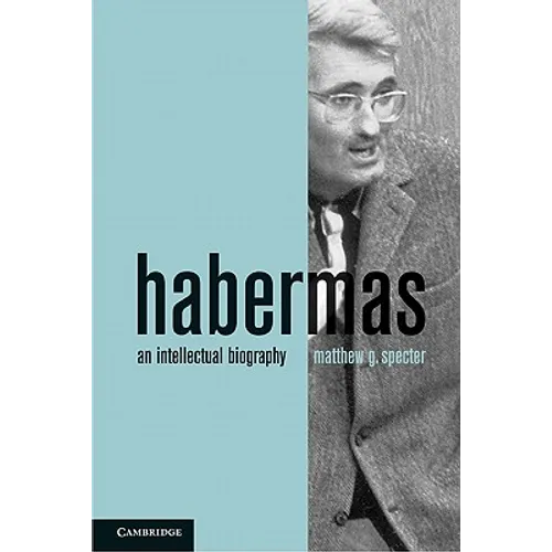Habermas: An Intellectual Biography