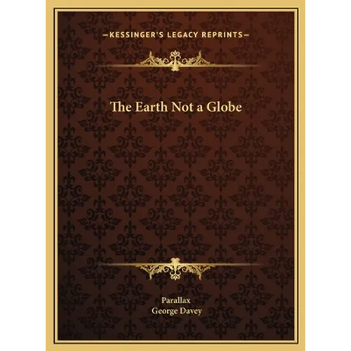 The Earth Not a Globe
