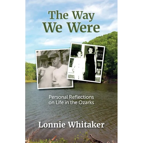 The Way We Were: Personal Reflections on Life in the Ozarks