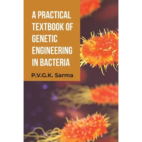 A Practical Textbook of Genetic Engineering in Bacteria