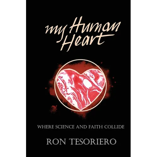 My Human Heart: Where Science and Faith Collide