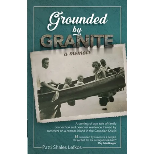 Grounded by Granite: A Memoir