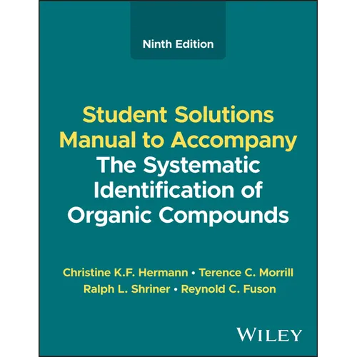 The Systematic Identification of Organic Compounds, Student Solutions Manual