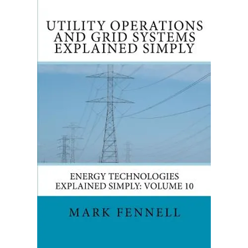 Utility Operations and Grid Systems Explained Simply: Energy Technologies Explained Simply