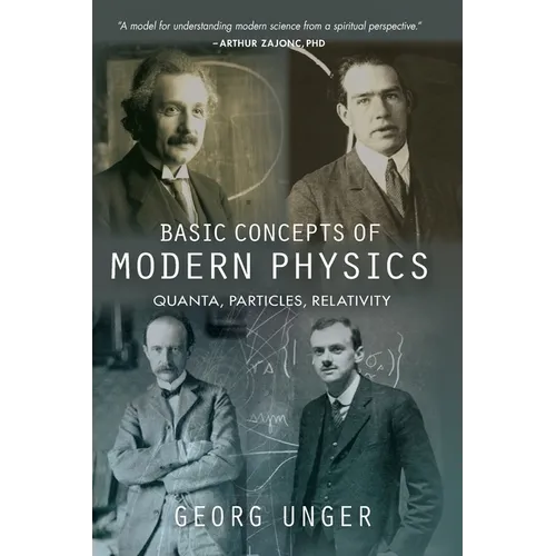 Basic Concepts of Modern Physics: Quanta, Particles, Relativity