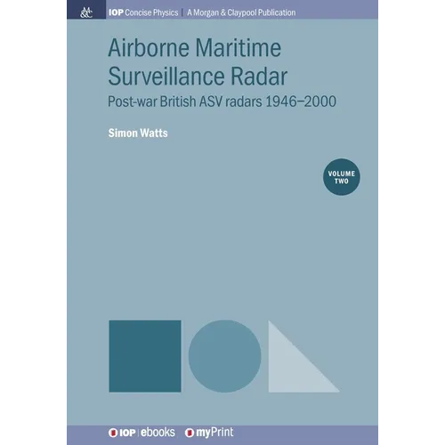 Airborne Maritime Surveillance Radar, Volume 2: Post-war British ASV radars 1946-2000