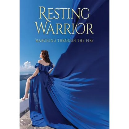 Resting Warrior: Marching Through the Fire - Hardcover
