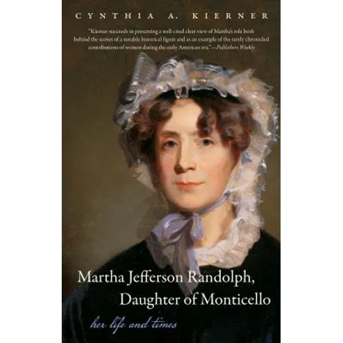 Martha Jefferson Randolph, Daughter of Monticello: Her Life and Times - Paperback