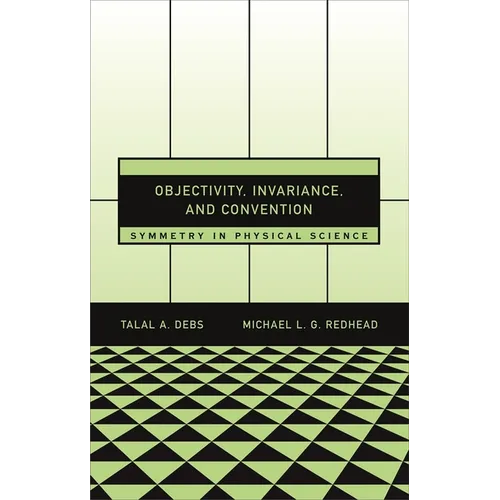 Objectivity, Invariance, and Convention: Symmetry in Physical Science