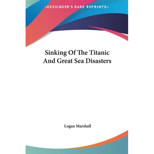 Sinking Of The Titanic And Great Sea Disasters