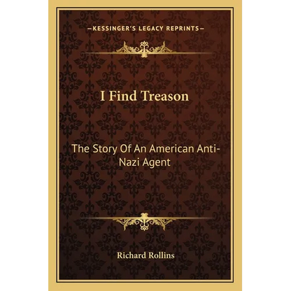 I Find Treason: The Story Of An American Anti-Nazi Agent