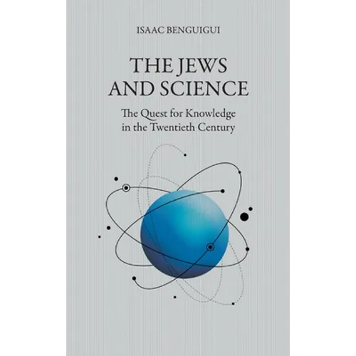 The Jews and Science: The Quest for Knowledge in the Twentieth Century