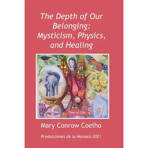 The Depth of Our Belonging: Mysticism, Physics and Healing