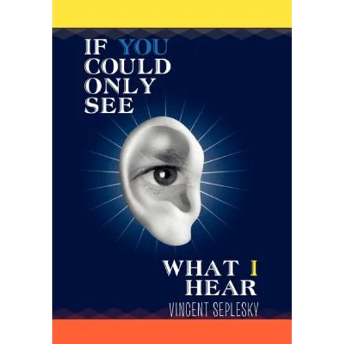 If You Could Only See What I Hear