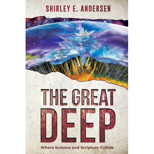 The Great Deep: Where Science and Scripture Collide