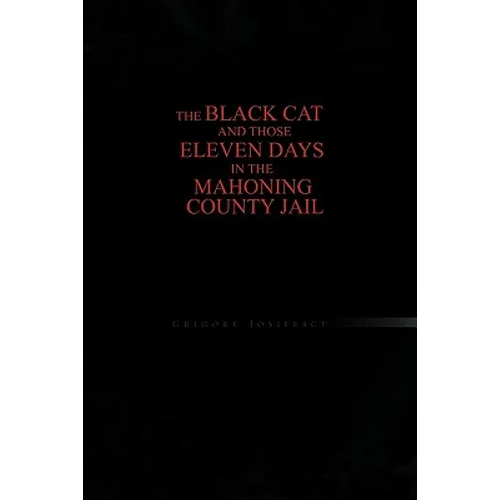 The Black Cat and Those Eleven Days in the Mahoning County Jail