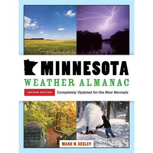 Minnesota Weather Almanac: Second Edition, Completely Updated for the New Normals