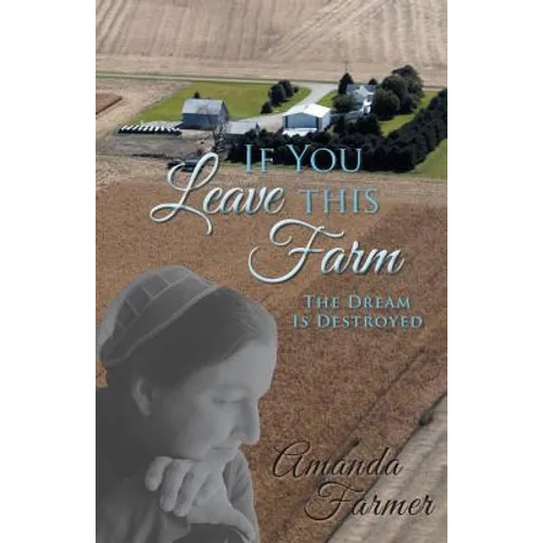 If You Leave This Farm: The Dream Is Destroyed