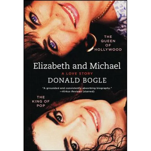 Elizabeth and Michael: The Queen of Hollywood and the King of Pop--A Love Story