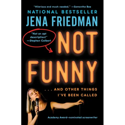 Not Funny: ... and Other Things I've Been Called